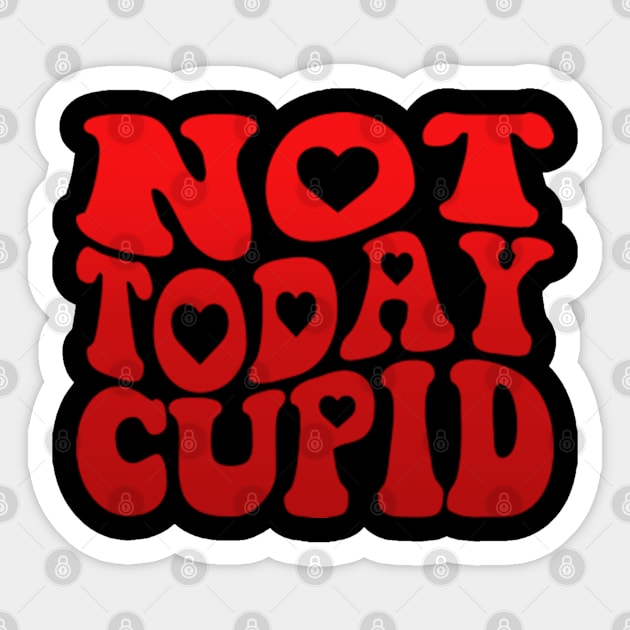 Not Today Cupid Funny Anti Valentines Day Sticker by Atelier Djeka